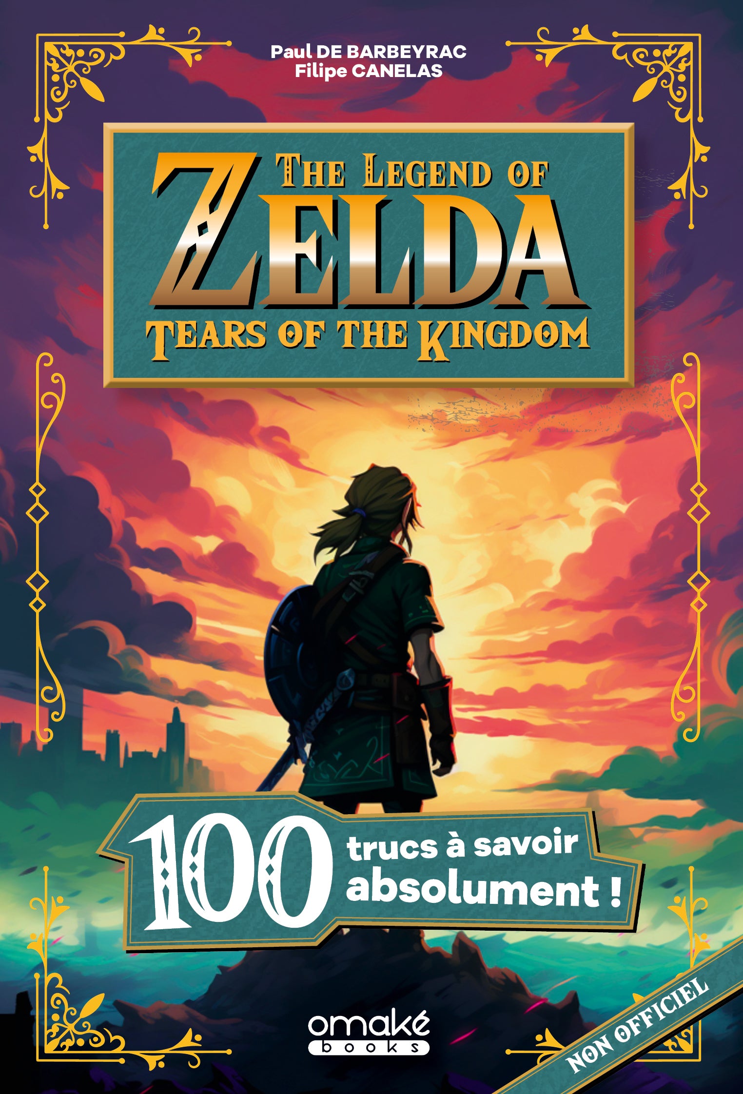 The Legend of Zelda : Tears of the Kingdom - 100 Trucs à savoir absolument !