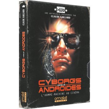Cyborgs versus Androïdes