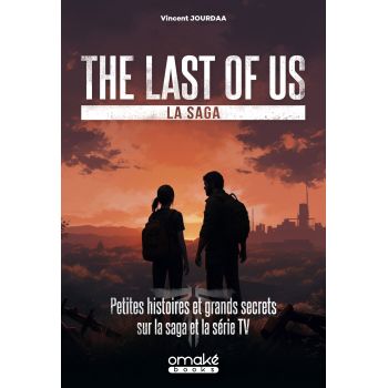 The Last of Us - Petites histoires et grands secrets sur la saga et la série TV