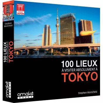 100 lieux à visiter absolument à Tokyo