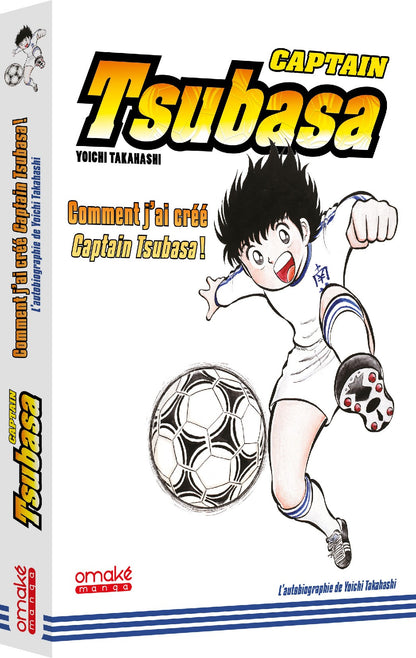 Captain Tsubasa - Comment j'ai créé Captain Tsubasa !
